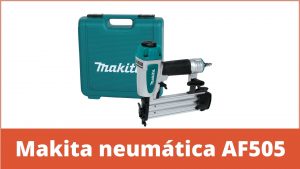 clavadora neumatica Makita-AF505N